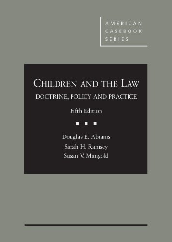 Beispielbild fr Children and The Law: Doctrine, Policy and Practice, 5th (American Casebook Series) zum Verkauf von Book Deals
