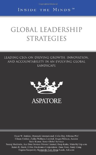 Global Leadership Strategies: Leading CEOs on Driving Growth, Innovation, and Accountability in an Evolving Global Landscape (Inside the Minds) (9780314287786) by Multiple Authors