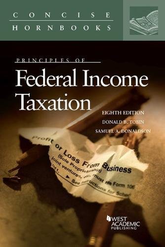 Imagen de archivo de Principles of Federal Income Taxation (Concise Hornbook Series) a la venta por Books Unplugged