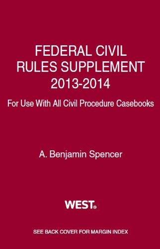 Stock image for Federal Civil Rules Supplement, 2013-2014, for use with all Civil Procedure Casebooks (American Casebook Series) for sale by RiLaoghaire