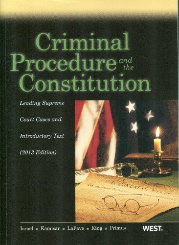 Stock image for Criminal Procedure and the Constitution, Leading Supreme Court Cases and Introductory Text (American Casebook Series) for sale by Idaho Youth Ranch Books