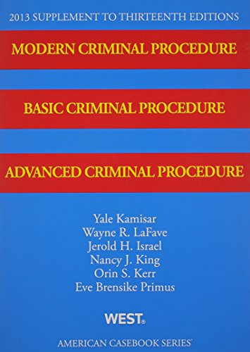Stock image for Modern Criminal Procedure, Basic Criminal Procedure, Advanced Criminal Procedure, 13th, 2013 Supplement for sale by ThriftBooks-Atlanta