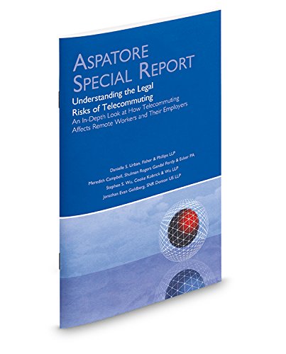 Understanding the Legal Risks of Telecommuting: An In-Depth Look at How Telecommuting Affects Remote Workers and Their Employers (Aspatore Special Report) (9780314289094) by Multiple Authors