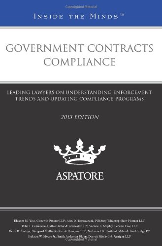 Government Contracts Compliance, 2013 ed.:Leading Lawyers on Understanding Enforcement Trends and Updating Compliance Programs (Inside the Minds) (9780314289209) by Multiple Authors