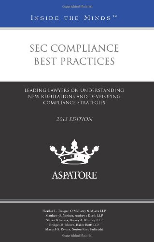 9780314289483: Sec Compliance Best Practices 2013: Leading Lawyers on Understanding New Regulations and Developing Compliance Strategies