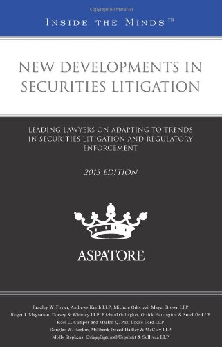 New Developments in Securities Litigation, 2013 ed.: Leading Lawyers on Adapting to Trends in Securities Litigation and Regulatory Enforcement (Inside the Minds) (9780314289490) by Multiple Authors