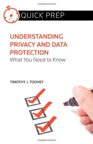 Beispielbild fr Understanding Privacy and Data Protection: What You Need to Know (Quick Prep) zum Verkauf von ThriftBooks-Dallas