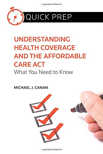 Stock image for Understanding Health Coverage and the Affordable Care Act: What You Need to Know for sale by Revaluation Books