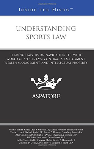 9780314292520: Understanding Sports Law: Leading Lawyers on Navigating the Wide World of Sports Law: Contracts, Employment, Wealth Management, and Intellectual Property (Inside the Minds)