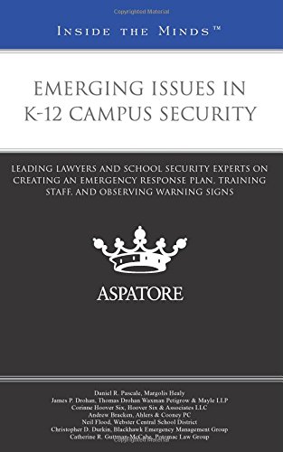Imagen de archivo de Emerging Issues in K-12 Campus Security: Leading Lawyers and School Security Experts on Creating an Emergency Response Plan, Training Staff, and Observing Warning Signs (Inside the Minds) a la venta por HPB-Red