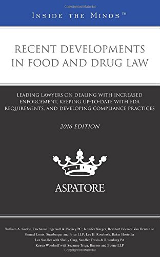 Stock image for Recent Developments in Food and Drug Law, 2016 edition: Leading Lawyers on Dealing with Increased Enforcement, Keeping Up-To-Date with FDA (Inside the Minds) for sale by SGS Trading Inc