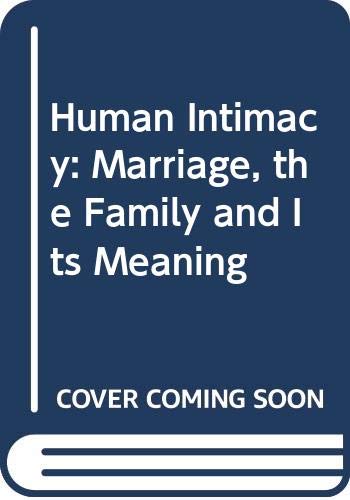 Human Intimacy: Marriage, the Family and Its Meaning (9780314303936) by Frank D. Cox