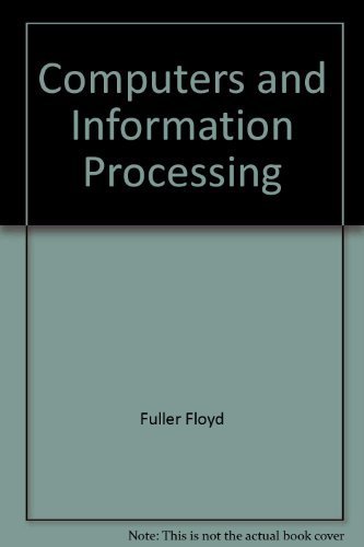 Computers and Information Processing (9780314313560) by Fuller; Fuller, Floyd