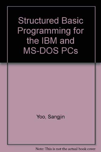 Beispielbild f�r Structured Basic Programming for the IBM and MS-DOS PCs zum Verkauf von HPB-Red