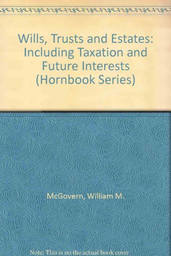 Stock image for Wills, Trusts and Estates: Including Taxation and Future Interests (Hornbook Series) for sale by HPB-Red