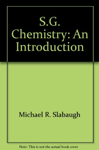 Imagen de archivo de S.G. Chemistry: An Introduction [Mass Market Paperback] by Slabaugh, Michael R. a la venta por Unique Books For You
