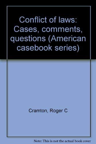Conflict of laws: Cases, comments, questions (American casebook series) (9780314398666) by Cramton, Roger C