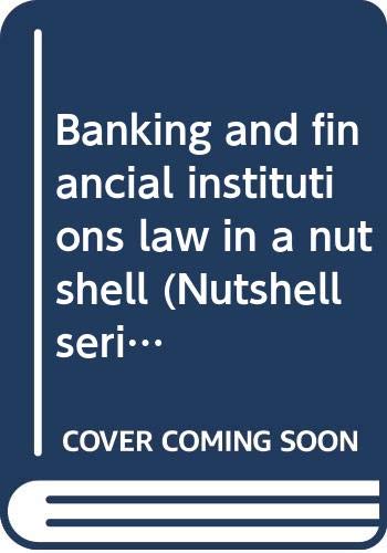 9780314414434: Banking and financial institutions law in a nutshell (Nutshell series)