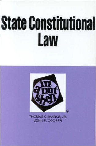 Stock image for State Constitutional Law in a Nutshell (Nutshell Series) for sale by Cheryl's Books
