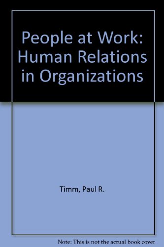 9780314447593: People at Work: Human Relations in Organizations