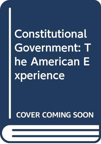 Stock image for Constitutional Government: The American Experience for sale by SecondSale