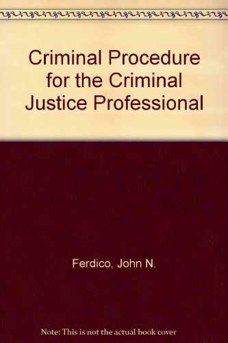 Imagen de archivo de Criminal Procedure for the Criminal Justice Professional a la venta por Better World Books