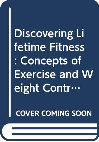 Beispielbild fr Discovering Lifetime Fitness: Concepts of Exercise and Weight Control zum Verkauf von BooksRun