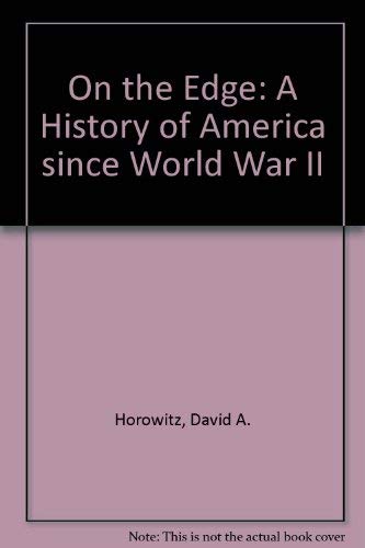 On The Edge: A History of America Since World War II (9780314481269) by Horowitz, David A.; Carroll, Peter N.; Lee, David D.