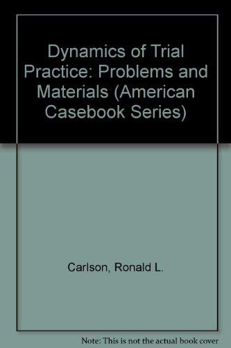 Imagen de archivo de Dynamics of Trial Practice: Problems and Materials (American Casebook Series) a la venta por -OnTimeBooks-
