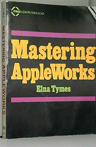 Mastering appleworks (9780314500038) by Fuller, Floyd