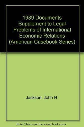 1989 Documents Supplement to Legal Problems of International Economic Relations (American Casebook Series) (9780314564184) by Jackson, John H.; Davey, William J.