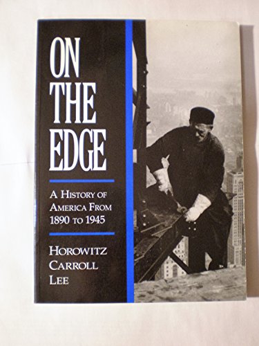 On the Edge: A History of America from 1890 to 1945 (9780314565198) by David Horowitz; Peter N. Carroll; David D. Lee