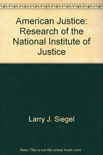 American Justice: Research of the National Institute of Justice (9780314565655) by Siegel, Larry J.