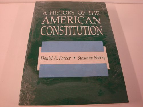 History of the American Constitution (9780314567680) by Farber, Daniel A.; Sherry, Suzanna