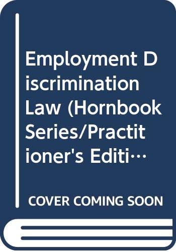 Employment Discrimination Law (Hornbook Series/Practitioner's Edition) (9780314586667) by Player, MacK A.