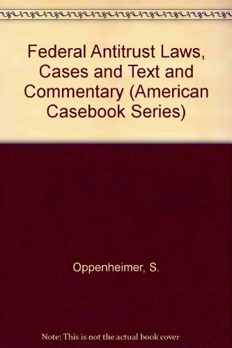 9780314594747: Federal Antitrust Laws, Cases and Text and Commentary (American Casebook Series)