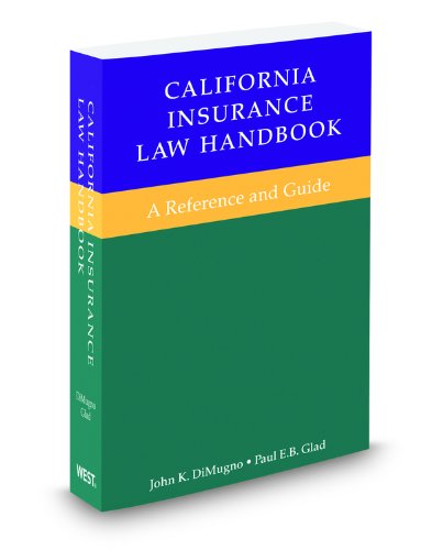 California Insurance Law Handbook, 2012 ed. (9780314602060) by John DiMugno; Paul E. Glad