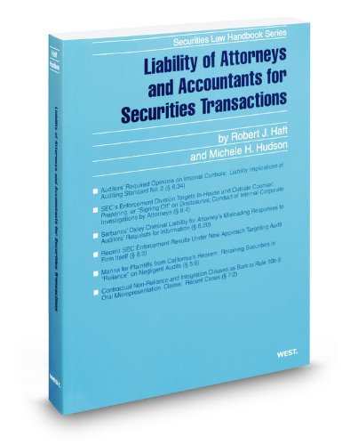 Liability of Attorneys and Accountants for Securities Transactions, 2011 ed. (Securities Law Handbook Series) (9780314604743) by Michele Hudson; Robert Haft
