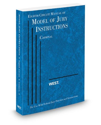 Eighth Circuit Manual of Model Jury Instructions Criminal, 2011 ed. (Federal Jury Practice and Instructions) (9780314604774) by Thomson West