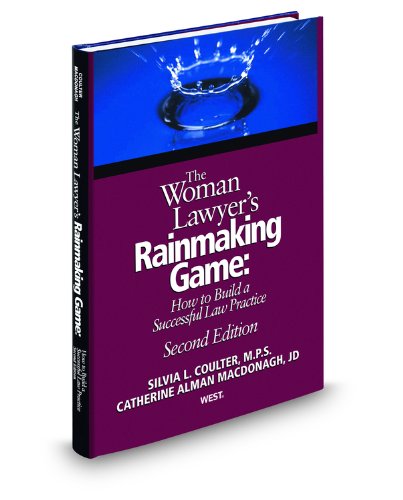 Stock image for The Woman Lawyer's Rainmaking Game: How to Build a Successful Law Practice for sale by Bookensteins