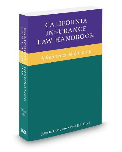 California Insurance Law Handbook, 2013 ed. (9780314608758) by John DiMugno; Paul E. Glad