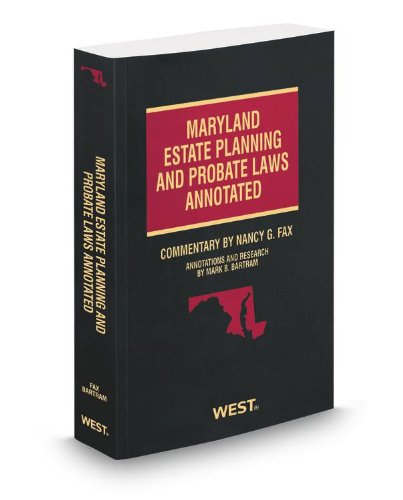 9780314613745: Maryland Estate Planning and Probate Laws Annotated, 2012-2013 ed. (Vol. 13, Maryland Practice Series)