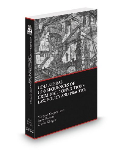 Stock image for Collateral Consequences of Criminal Convictions: Law, Policy and Practice, 2012-2013 ed. for sale by HPB-Red