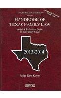 9780314618474: Handbook of Texas Family Law 2013-2014: A Quick Reference Guide to the Family Code (Texas Practice)