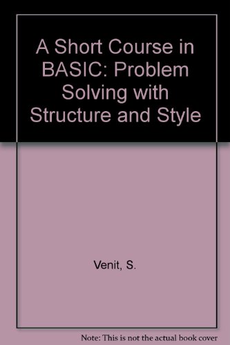 9780314622839: A Short Course in Basic: Problem Solving With Structure and Style