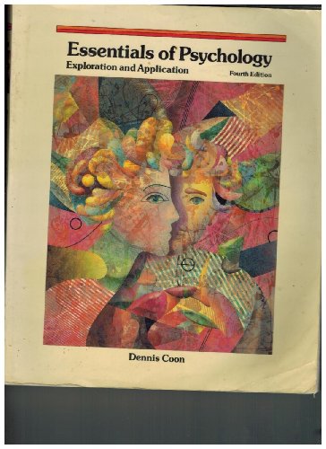 Essentials of Psychology: Exploration and Application 4th Edition (9780314624802) by Dennis Coon