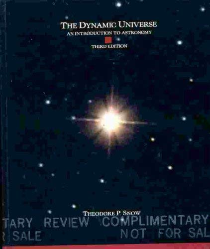 THE DYNAMIC UNIVERSE (9780314642127) by Theodore P. Snow