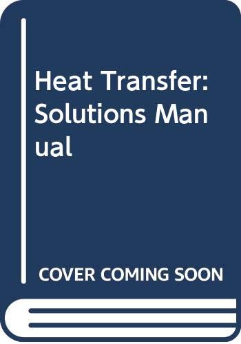 Imagen de archivo de Solutions Manual to Accompany Heat Transfer: Second Edition a la venta por Xochi's Bookstore & Gallery