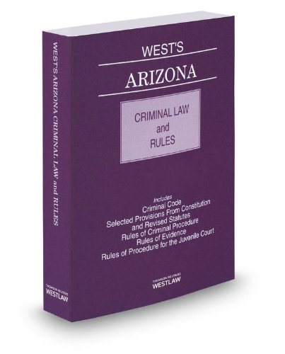 Imagen de archivo de West's Arizona Criminal Law and Rules, 2013-2014 ed. a la venta por Bookmans