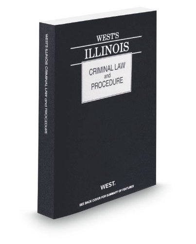 West'sÂ® Illinois Criminal Law and Procedure, 2013 ed. (9780314653123) by Thomson West